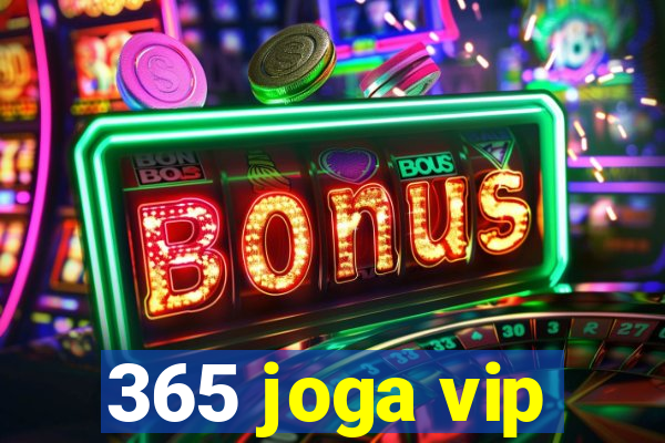 365 joga vip